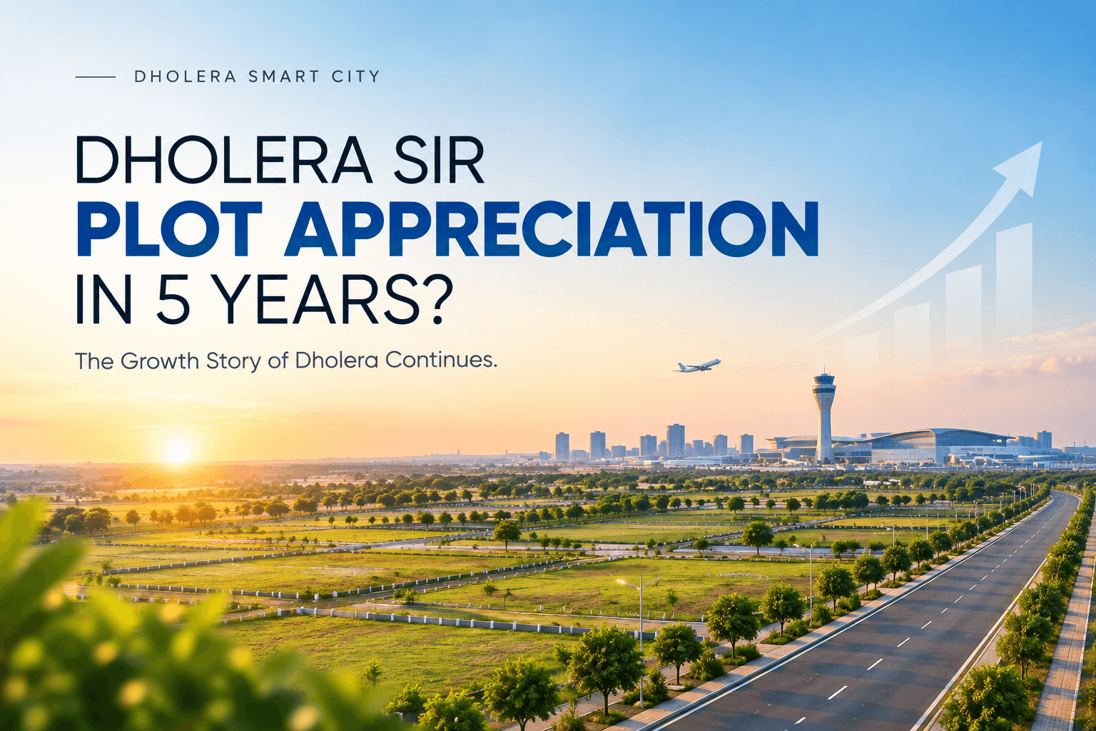 Dholera Sir Plot Appreciation